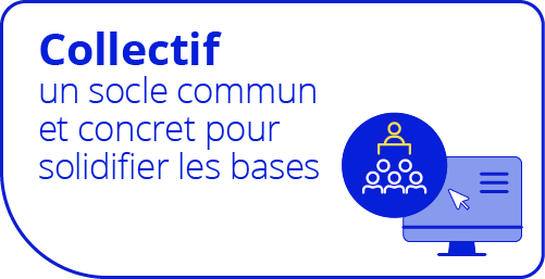 Collectif : un socle commun et concret pour solidifier les bases