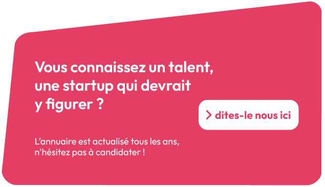annuaire3 Vous connaissez un talent, une startup qui devrait y figurer ? Dites-le nous ici. L'annuaire est actualisé tous les ans, n'hésitez pas à candidater !